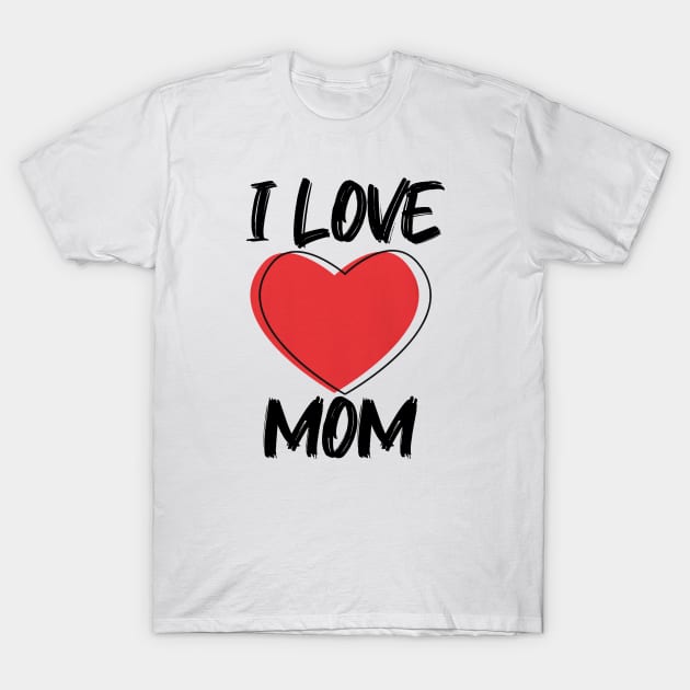 I Love Mom with Red Heart T-Shirt T-Shirt by A.S1